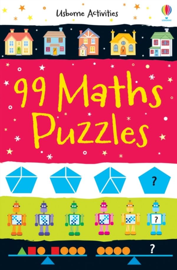 Cover Art for 9781409584605, 99 Maths Puzzles (Usborne Puzzle Books) by Various