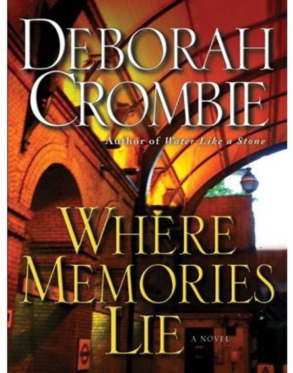 Cover Art for 9780061671661, Where Memories Lie by Deborah Crombie