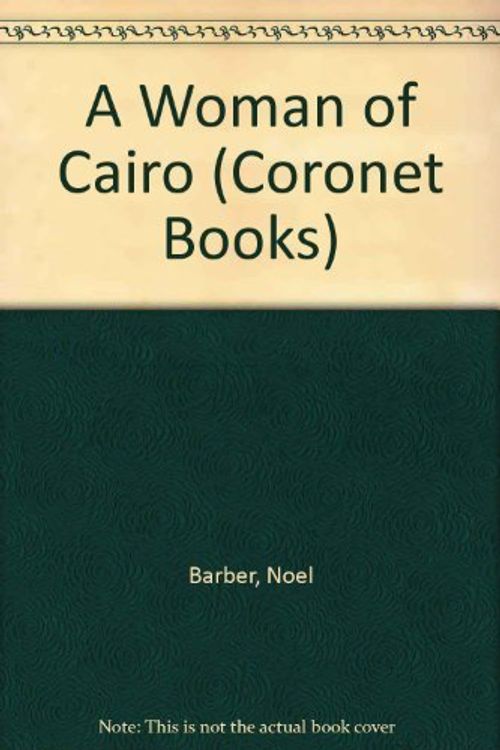 Cover Art for 9780340377734, A Woman of Cairo by Noel Barber