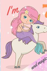Cover Art for 9781671873483, I'm 7 and magical: A birthday journal for 7 years old girl in fairy, unicorn, princess theme, 8.5X11 inches notebook, 100 blank page journal with ... drawing, coloring, unicorn rides mermaid by Jj Happy Artist Publisher