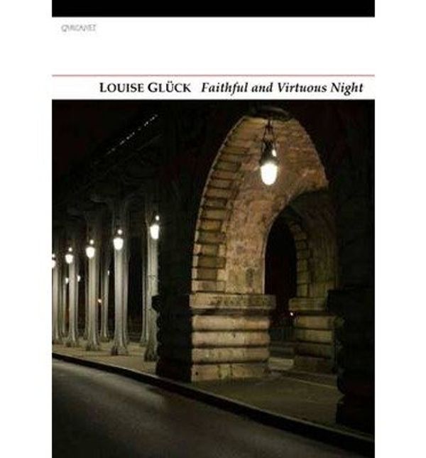 Cover Art for B00QCLPY3Y, [(Faithful and Virtuous Night)] [ By (author) Louise Gluck ] [September, 2014] by Louise Gluck