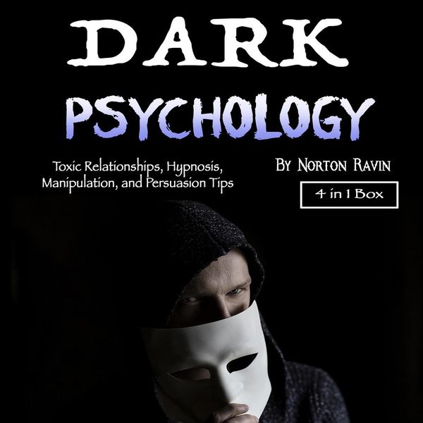 Cover Art for 9781094216768, Dark Psychology: Toxic Relationships, Hypnosis, Manipulation, and Persuasion Tips by Unknown