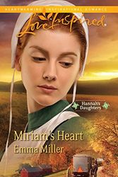 Cover Art for 9780373876686, Miriam's Heart (Love Inspired) by Emma Miller