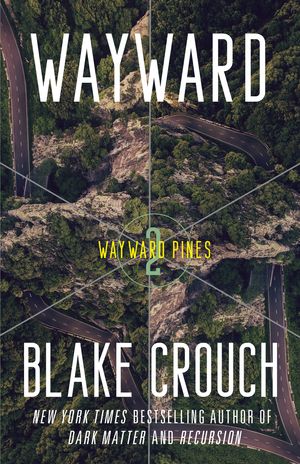 Cover Art for 9780593598481, Wayward by Blake Crouch