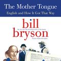 Cover Art for B014VDA45C, The Mother Tongue by Bill Bryson