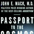 Cover Art for 9780609805572, Passport to the Cosmos by John E. MacK