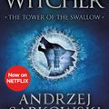 Cover Art for 9781473231115, The Tower of the Swallow: Witcher 6 (The Witcher) by Andrzej Sapkowski