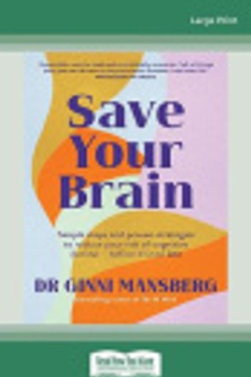 Cover Art for 9781038725370, Save Your Brain by Dr. Ginni Mansberg