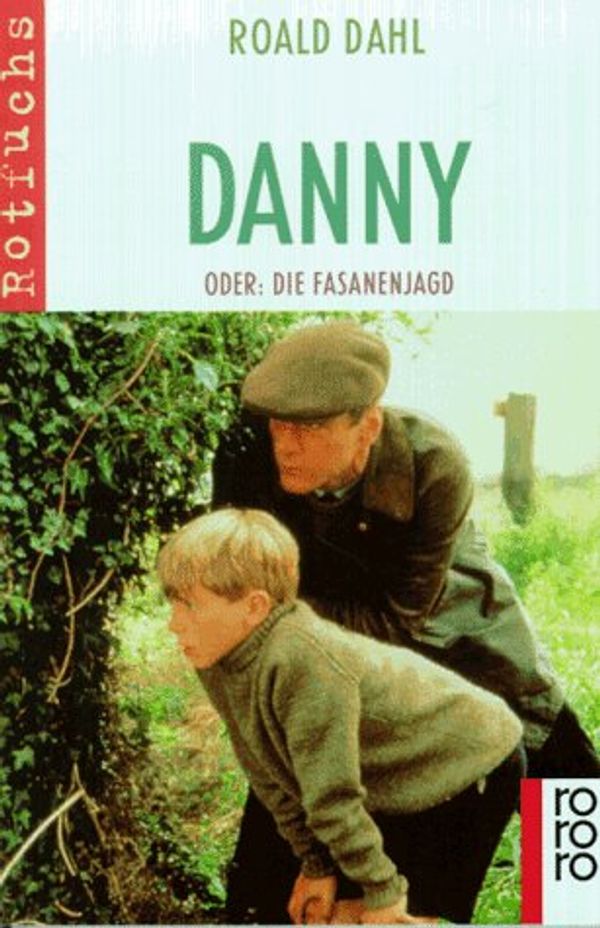 Cover Art for 9783499203152, Danny, Oder Die Fasanenjagd: Danny, Oder Die Fasanenjagd by Dahl