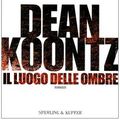 Cover Art for 9788820036928, Il luogo delle ombre by Dean R. Koontz