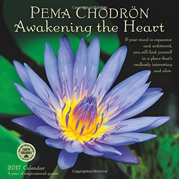 Cover Art for 9781631361623, Pema Chodron 2017 Wall Calendar: Awakening the Heart by Pema Chodron, Amber Lotus Publishing