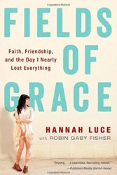 Cover Art for 9781476729619, Fields of Grace: Faith, Friendship, and the Day I Nearly Lost Everything by Hannah Luce