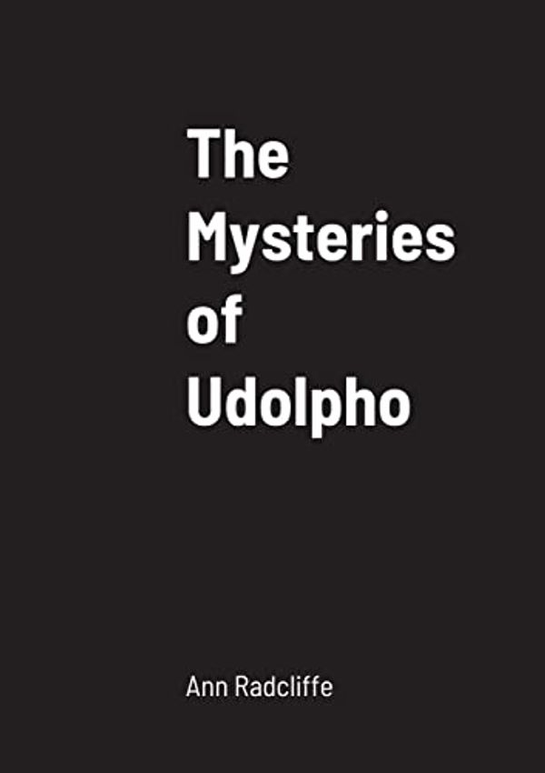 Cover Art for 9781458334046, The Mysteries of Udolpho by Ann Radcliffe