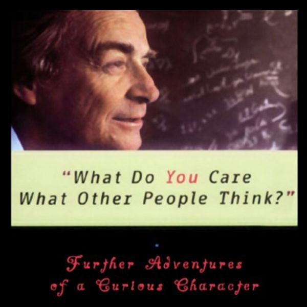 Cover Art for B00NPB3XNM, What Do You Care What Other People Think?: Further Adventures of a Curious Character by Richard P. Feynman