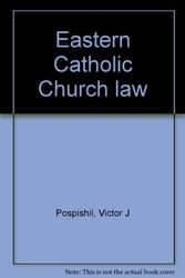 Cover Art for 9781885589064, Eastern Catholic Church Law by Victor J Pospishil