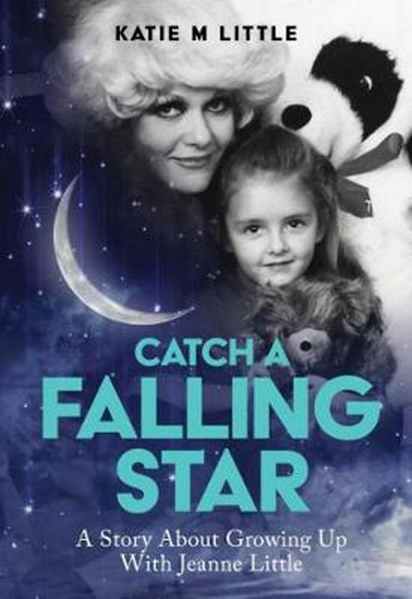 Cover Art for 9781760790578, Catch A Falling Star by Katie Little