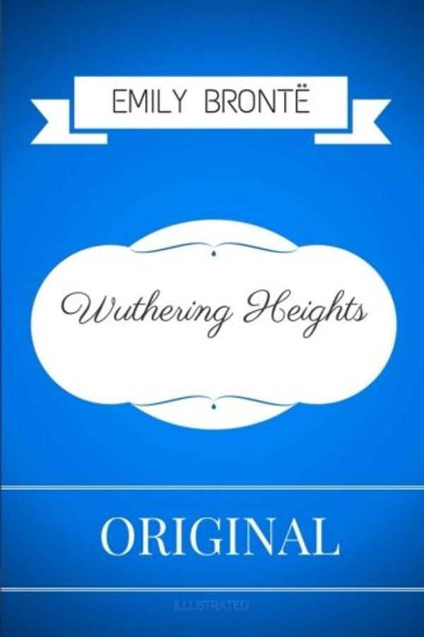 Cover Art for 9781534825529, Wuthering Heights: By Emily Bronte: Illustrated by Emily Emily Bronte