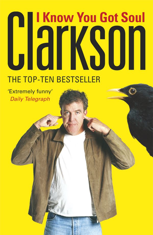 Cover Art for 9780141901374, I Know You Got Soul by Jeremy Clarkson