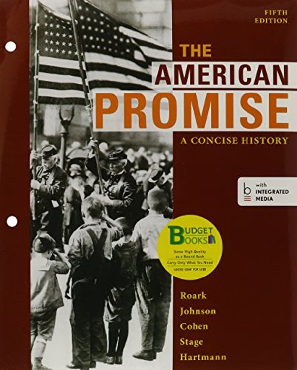 Cover Art for 9781457666339, Loose-Leaf Version of the American Promise: A Concise History, 5e Combined Volume & Reading the American Past 5e V1 & Reading the American Past 5e V2 by James L. Roark