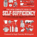 Cover Art for 9780241477625, The New Complete Book of Self-Sufficiency: The Classic Guide for Realists and Dreamers by Hugh Fearnley-Whittingstall, John Seymour