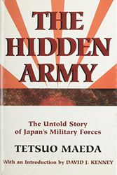 Cover Art for 9781883695019, The Hidden Army: The Untold Story of Japan's Military Forces by Tetsuo Maeda