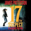 Cover Art for B07C1JFGM5, The 17th Suspect by James Patterson, Maxine Paetro