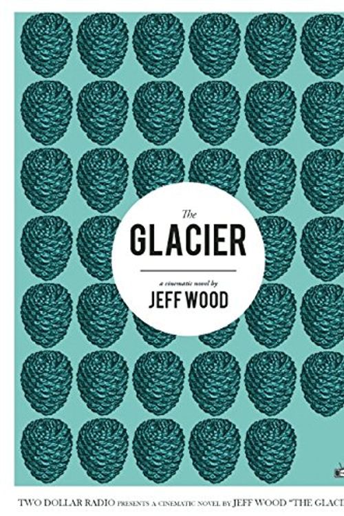 Cover Art for 9781937512415, The Glacier by Wood, Jeff