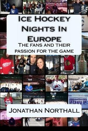 Cover Art for 9781490437613, Ice Hockey Nights in Europe by Jonathan Northall