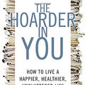 Cover Art for 9781609611316, The Hoarder in You by Dr. Robin Zasio