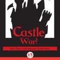 Cover Art for 9781497613485, Castle War! by John DeChancie