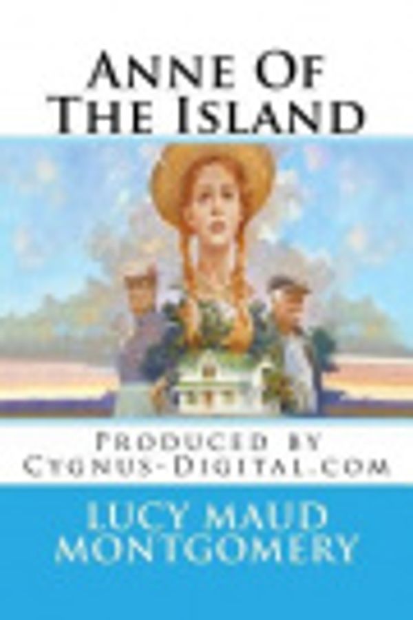 Cover Art for 9781500226831, Anne Of The Island by Lucy Maud Montgomery