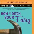 Cover Art for 9781501284298, How to Ditch Your Fairy by Justine Larbalestier