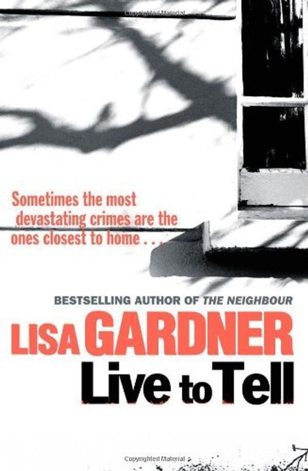 Cover Art for 8601417914649, Live to Tell: Written by Lisa Gardner, 2011 Edition, Publisher: Orion [Paperback] by Lisa Gardner