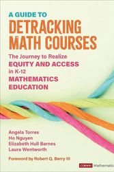 Cover Art for 9781071880746, A Guide to Detracking Math Courses: The Journey to Realize Equity and Access in K-12 Mathematics Education by Angela Nicole Torres