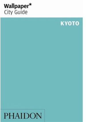 Cover Art for 9780714847436, Wallpaper City Guide: Kyoto by Unknown