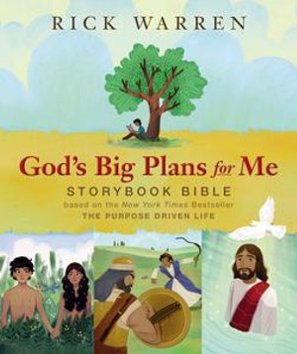 Cover Art for 9780310750420, God's Big Plans for Me Storybook Bible by Rick Warren