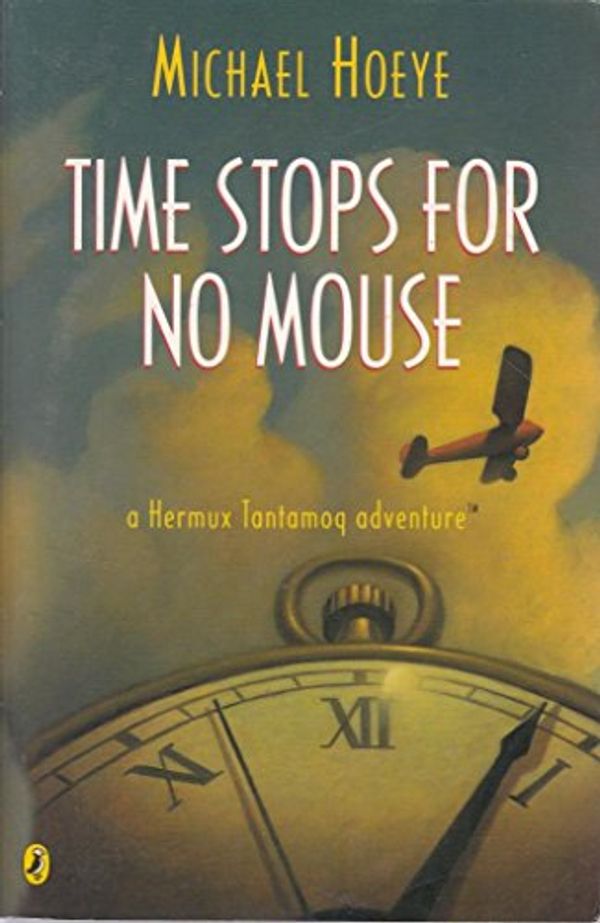 Cover Art for 9780141315126, Time Stops for No Mouse by Michael Hoeye