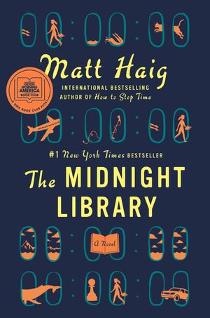 Cover Art for 9780525559474, The Midnight Library by Matt Haig