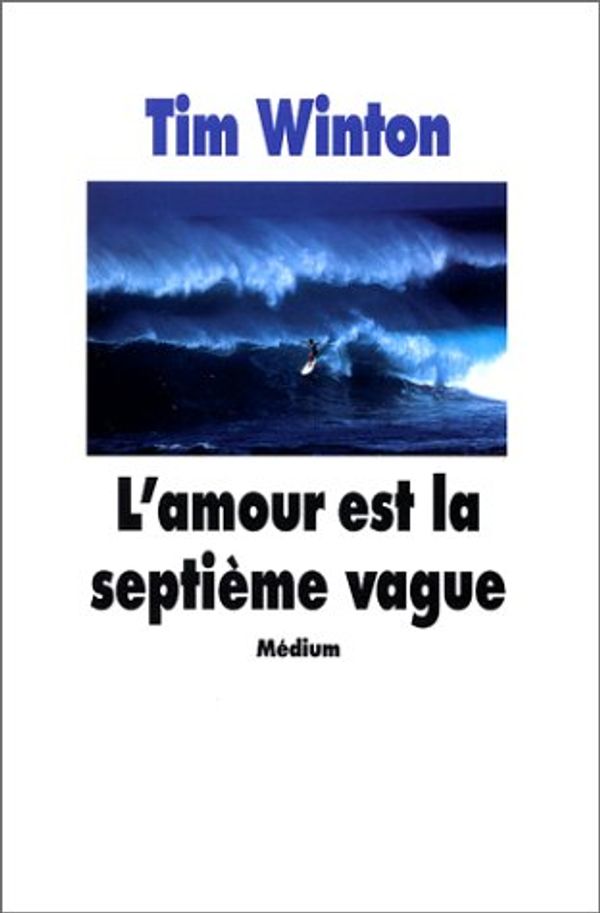 Cover Art for 9782211047494, L'Amour est la septième vague by Tim Winton