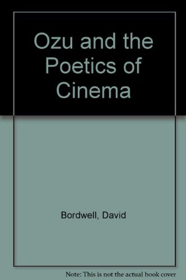 Cover Art for 9780851701592, Ozu and the Poetics of Cinema by David Bordwell