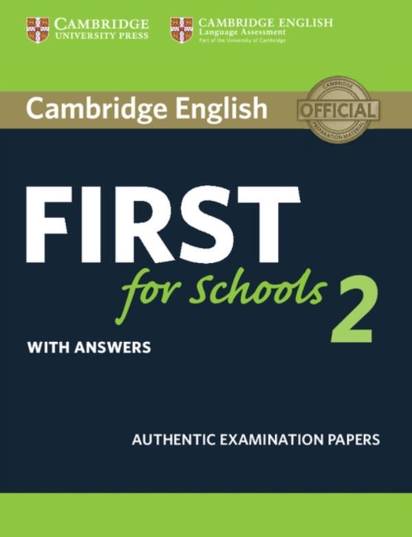 Cover Art for 9781316503485, Cambridge English First for Schools 2 Student's Book with AnswersAuthentic Examination Papers by Cambridge English Language Assessment