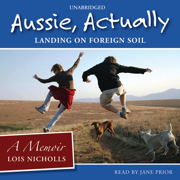 Cover Art for B004GV1KRQ, Aussie, Actually: Landing on Foreign Soil (Unabridged) by Unknown