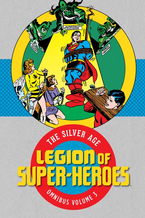 Cover Art for 9781779502438, Legion of Super-Heroes: The Silver Age Omnibus Vol. 3 by Various