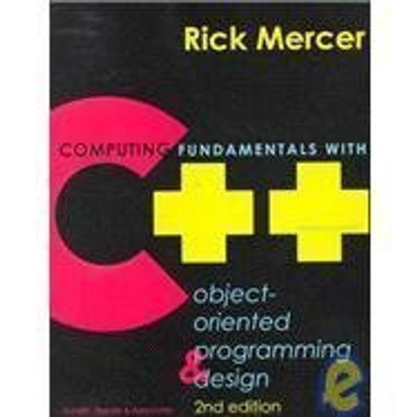 Cover Art for B00E289SHW, Computing Fundamentals With C++: Object-Oriented Programming & Design 2 Pap/Dis Edition by Mercer, Rick published by Franklin Beedle & Assoc (1998) by 