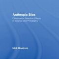 Cover Art for 9780415938587, Anthropic Bias: Observation Selection Effects in Science and Philosophy by Nick Bostrom