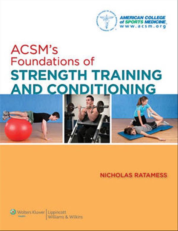 Cover Art for 9780781782678, ACSM's Foundations of Strength Training and Conditioning by American College of Sports Medicine