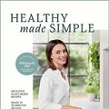 Cover Art for B0CGNCRHXK, Deliciously Ella Healthy Made Simple: Delicious, plant-based recipes, ready in 30 minutes or less by Mills (Woodward), Ella