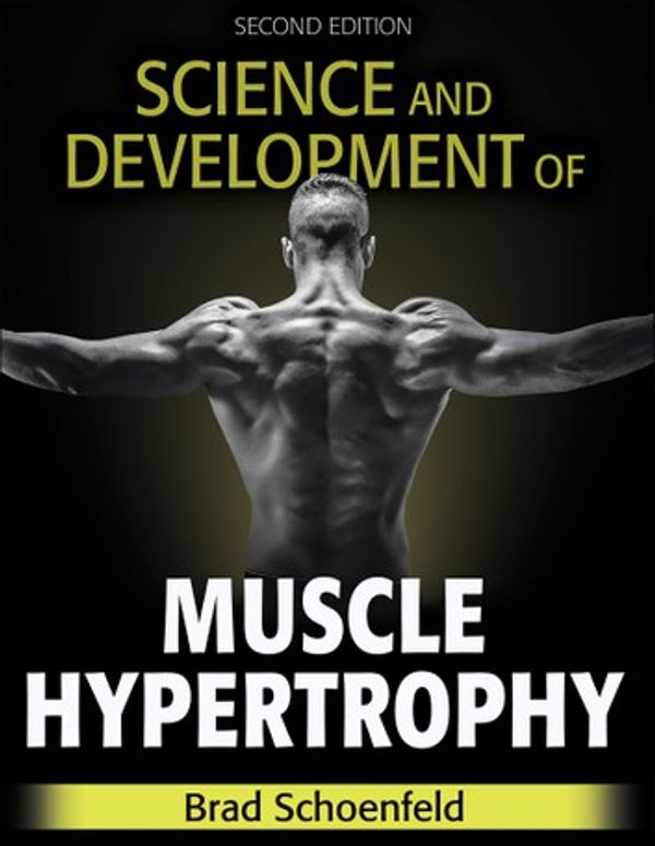 Cover Art for 9781492597681, Science and Development of Muscle Hypertrophy by Brad J. Schoenfeld