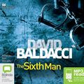 Cover Art for 9781447296980, The Sixth Man by David Baldacci