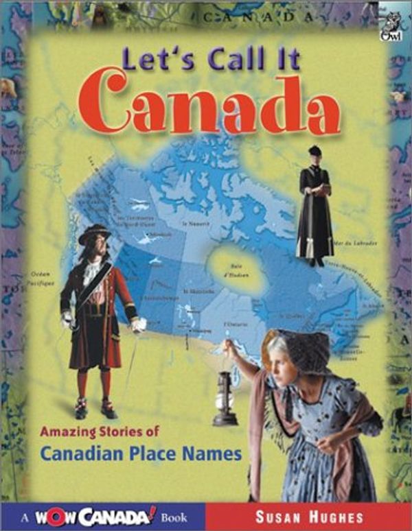 Cover Art for 9781894379496, Let's Call It Canada by Susan Hughes